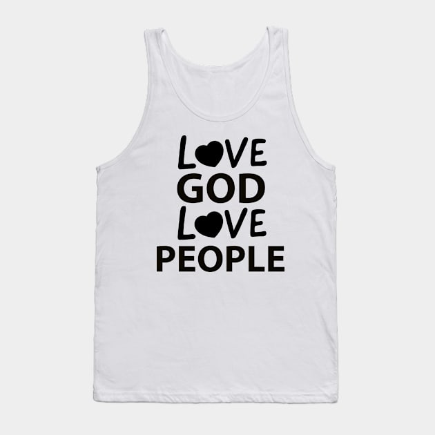 LOVE GOD LOVE PEOPLE INSPIRATIONAL CHRISTIAN FAITH Tank Top by Happy - Design